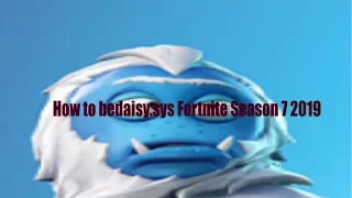 How to fix bedaisy.sys Fortnite Season 7 2018 and 2019 Working