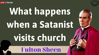 What happens when a Satanist visits church - Father Fulton Sheen