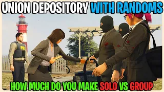 How To Make The Most Money With The Union Depository! Solo Or With Randoms? GTA 5 Online