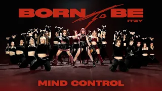 [K-POP IN PUBLIC | PERFORMANCE VER.] ITZY (있지)- ‘BORN TO BE’ Dance Cover by MIND CONTROL