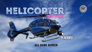 Sounds for Sleeping ⨀ Helicopter Takeoff and Flight ⨀ All Dark Screen ⨀ 9 Hours