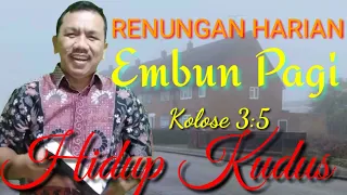 Renungan Harian Embun Pagi Kolose 3:5 Hidup Kudus