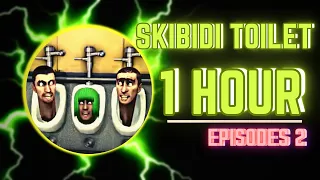 Skibidi Toilet  1 HOUR FULL SCREEN  Episode 2