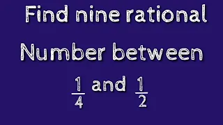 How to find nine rational numbers between 1/4 and 1/2.shsirclasses.