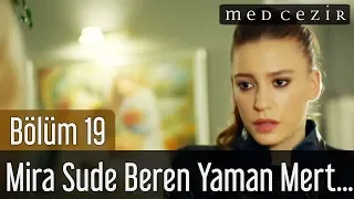 Medcezir 19.Bölüm Mira Sude Beren Yaman Mert Sahnesi