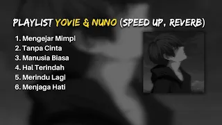 PLAYLIST YOVIE & NUNO (SPEED UP, REVERB) TIKTOK VERSION