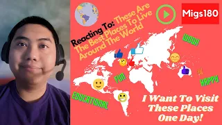 Reacting To: These Are The Best Places To Live Around The World - (Migs180)