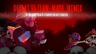 Defeat V6 Fan-made remix BUT I CHARTED IT [ READ DESC FOR CREDS!!!!!!!! ]