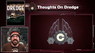 Cohh's Thoughts On DREDGE
