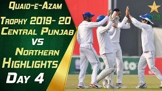 Highlights | Central Punjab vs Northern | Day 4 | Quaid e Azam Trophy 2019-20