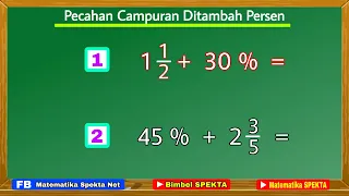 Cara Mudah Penjumlahan Pecahan Campuran dengan Persen dan Juga Sebaliknya