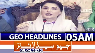 Geo News Headlines Today 05 AM | PM Imran Khan Speech | No-Confidence Motion | 9th April 2022