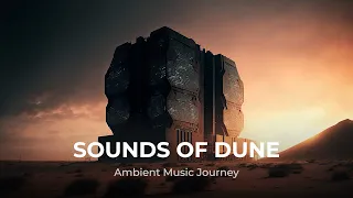 Sandworms of Arrakis - The Epic Sounds of Dune | Ambient Music Journey | Sounds For Work and Sleep