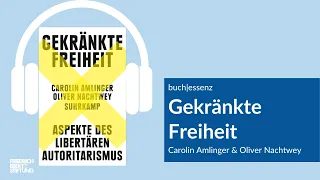 Gekränkte Freiheit | Carolin Amlinger & Oliver Nachtwey | Buchessenz