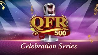 #QFR 500 | A curtain raiser | The celebration series