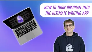 Turning Obsidian into the Ultimate Writing App