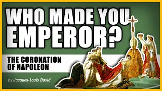 ...WHO MADE YOU EMPEROR?: The Coronation Of Napoleon by Jacques-Louis David