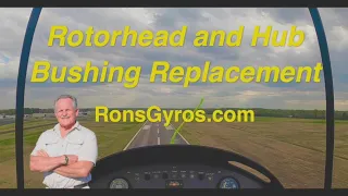 Gyrocopter Rotorhead and Hub Bar Bushing Replacement