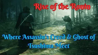 Rise of the Ronin (Where Assassin's Creed & Ghost of Tsushima Meet)