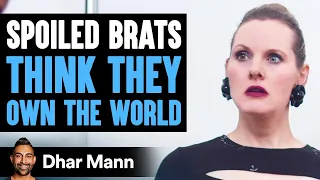 SPOILED BRATS Think They OWN THE WORLD, What Happens Next WILL SHOCK YOU! | Dhar Mann