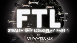 Ohm Plays "FTL" Again, Stealth Ship Part [1/2] - PC / Steam