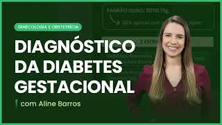 Diagnóstico da diabetes gestacional | Cortes de Aulas: Ginecologia e obstetrícia