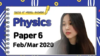 IGCSE Physics Paper 6 - Feb/Mar 2020 - 0625/62/F/M/20 SOLVED