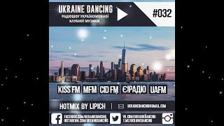Ukraine Dancing - Podcast #032 (Mixed by Lipich) [KISS FM 06.07.2018]