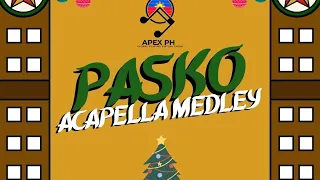 Pasko a Capella Medley SATB arranged by: Maestro Ryan Cayabyab Interpreted by: Apex Philippines