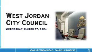 West Jordan City Council Meeting - March 27, 2024