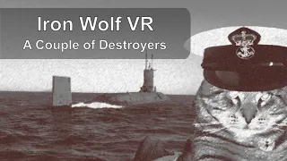 Iron Wolf VR - Submariner delivers Destroyer Destruction