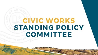 April 6, 2023 -  Civic Works Standing Policy Committee