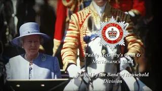 Paddy McGinty's Goat & McNamara's Band - Band of Household Division