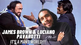 JAMES BROWN & LUCIANO PAVAROTTI - IT'S A MANS WORLD REACTION!!!