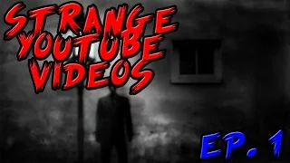 Strange YouTube Videos - Episode 1