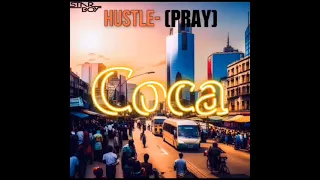 Coca - Hustle(PRAY) Official Lyric Video