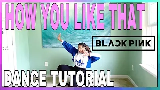 BLACKPINK - 'How You Like That' - DANCE TUTORIAL PART 1 [Mirrored]