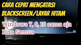 Cara Mengatasi Blackscreen Windows 7, 8, 10