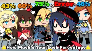 🔥 Luck Percentage ✨ || meme || Mlb 🐞|| AU || [ Original? ] || Gacha Life