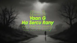 Vaan G - Na Sercu Rany ( Orginal Mix )