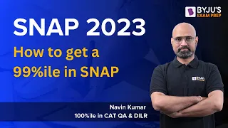 SNAP 2023 | How to get a 99%ile in SNAP | SNAP Strategy | SNAP Exam Prep | BYJU'S #SNAP2023