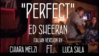 Ed Sheeran - Perfect (Italian Version by Chiara Melzi & Luca Sala)