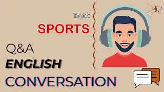 Q&A English Conversation | Topic 28: SPORTS