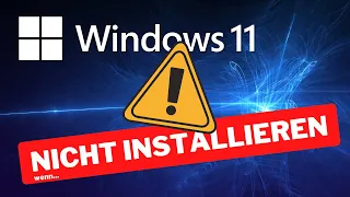 ❗ Du solltest Windows 11 NICHT installieren, wenn... ⚠