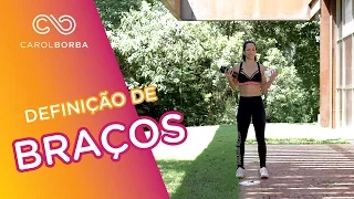 Como definir os braços - Projeto de definição muscular - Carol Borba