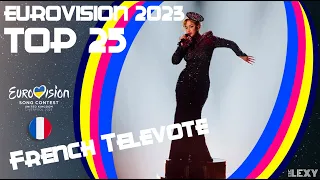 EUROVISION 2023 | TOP 25 | FRENCH TELEVOTE FULL RESULTS