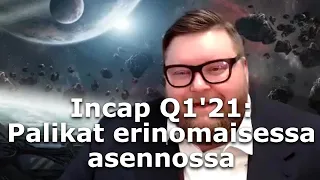 Incap Q1'21: Palikat erinomaisessa asennossa (eng.)