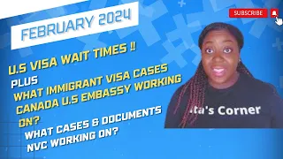 U.S Visa Appointment Wait Times | NVC Case Processing Timeframes | Canada U.S Embassy Update!!