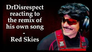 Dr Disrespect reacting to the remix of his song - Red Skies #drdisrespect #music @DrDisRespect