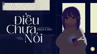 Điều Chưa Nói - Tùa ft. CM1X